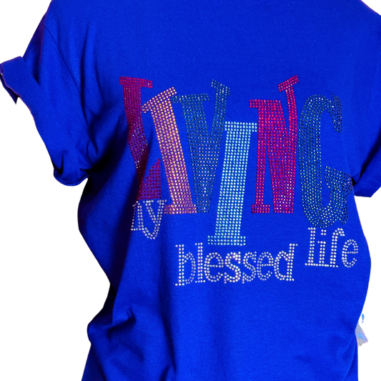 Living My Blessed Life  Bling Shirts