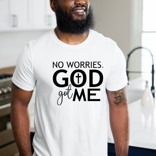 No Worries God got me Unisex T-shirt