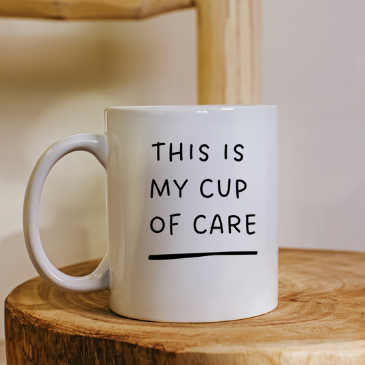 This is My Cup of Care